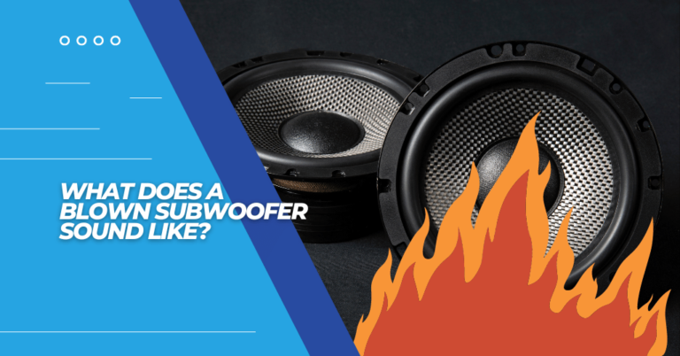 what does a blown subwoofer sound like? featured image