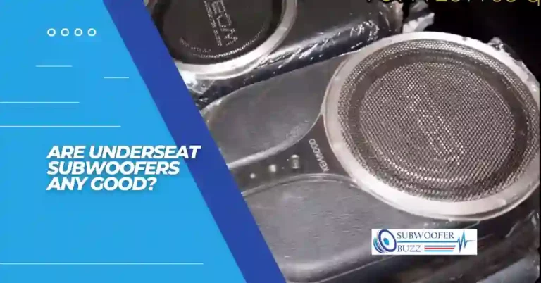 Cover Image Are Underseat Subwoofers Any Good