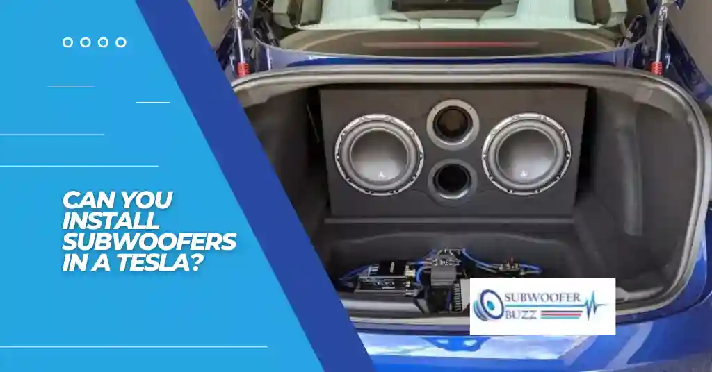 Can You Install Subwoofers in a Tesla Cover Image