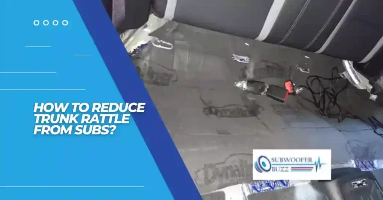 How to Reduce Trunk Rattle From Subs Cover Image