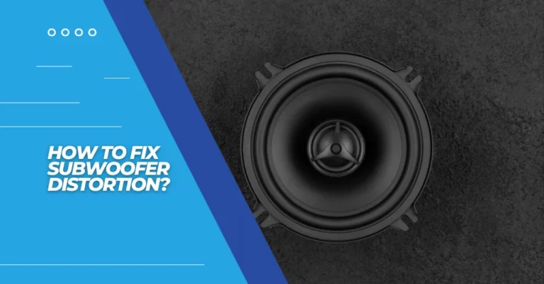 how to fix subwoofer distortion - featured image