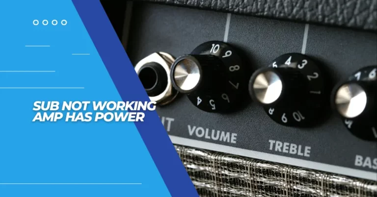 Subwoofer Not Working But Amp Has Power