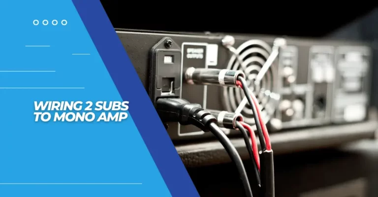 Wiring 2 Subs to Mono Amp - Featured Image