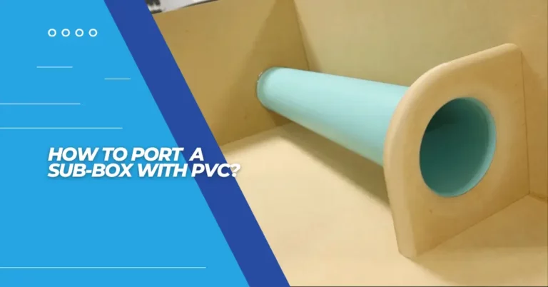 how to port a sub box with pvc - featured image