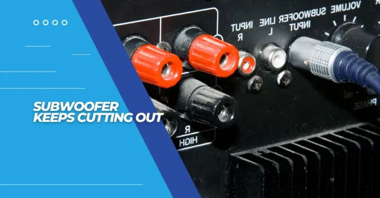 Subwoofer Keeps Cutting Out - Featured Image