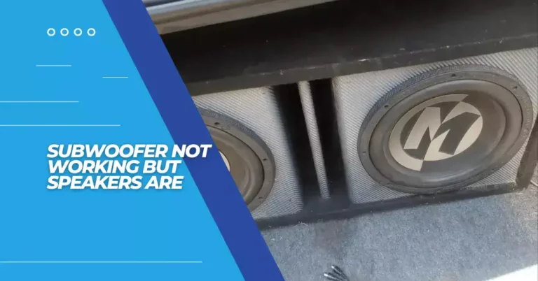 Subwoofer Not Working but Speakers Are - Featured Image