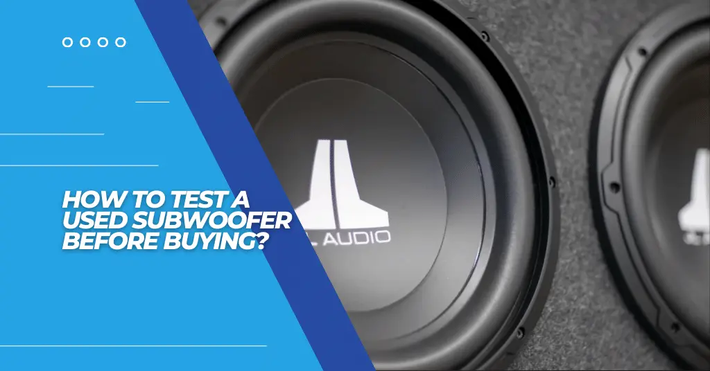 How to Test a Used Subwoofer Before Buying - Featured Image