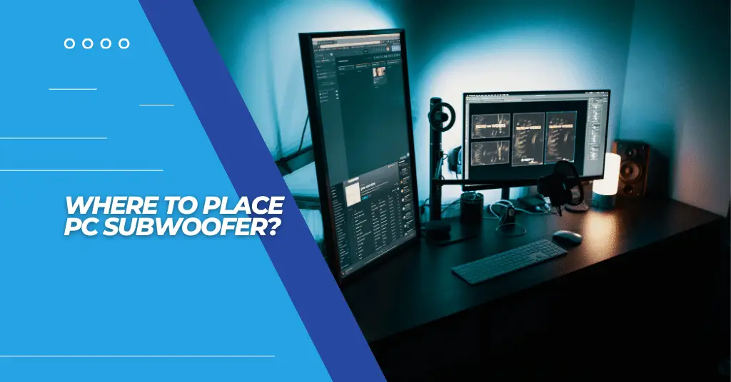 where to place subwoofer pc - featured image